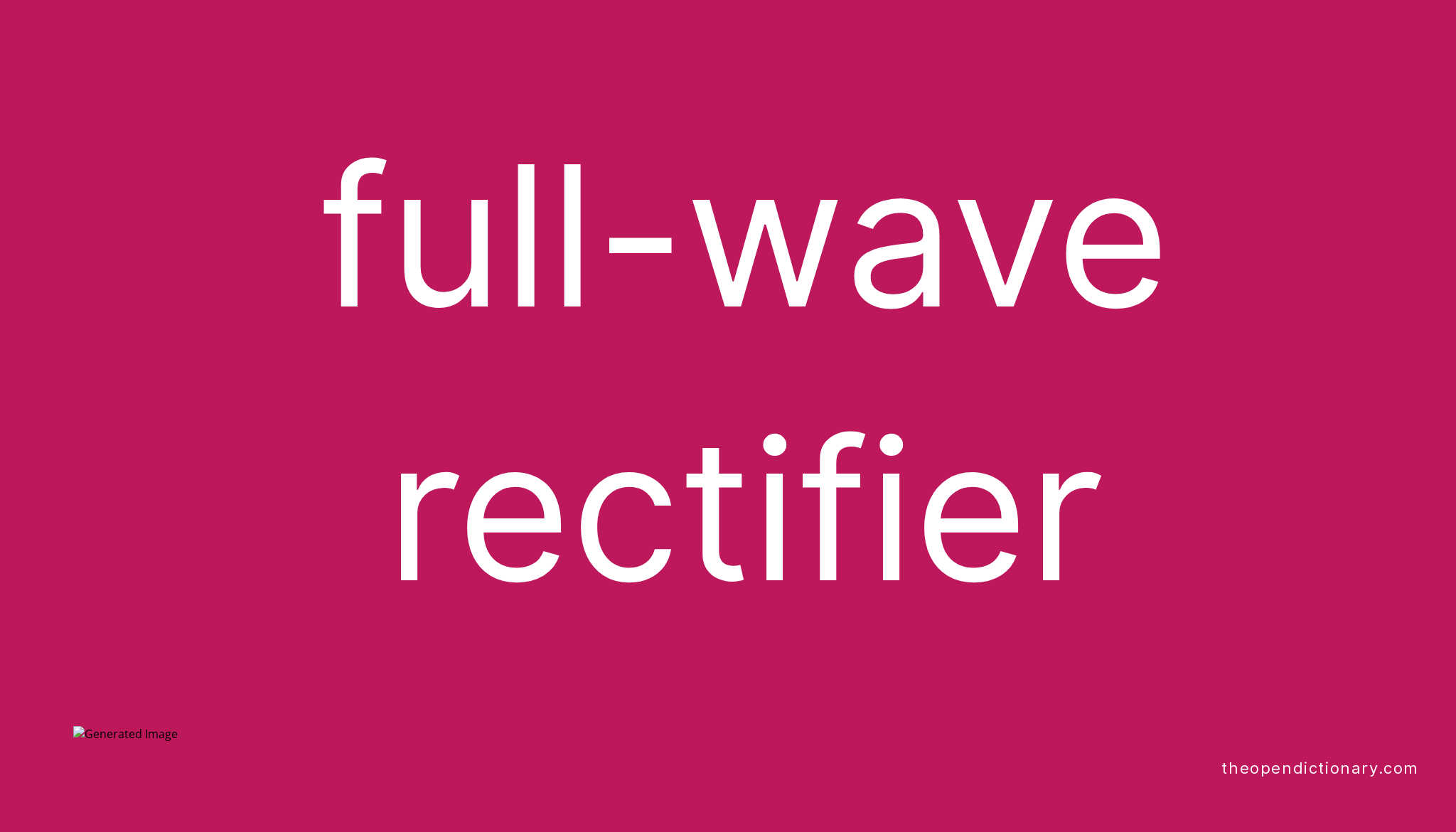 full-wave-rectifier-meaning-of-full-wave-rectifier-definition-of